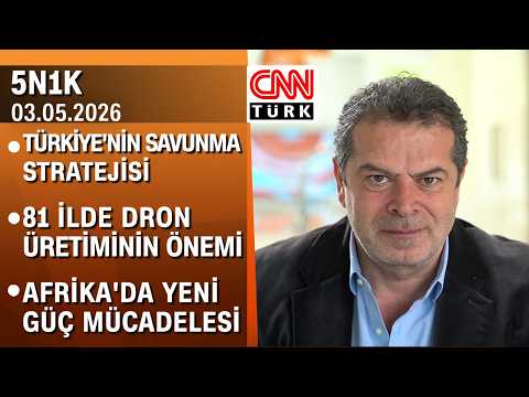 Türkiye'nin savunma yolculuğu ve İHA üretimi | Afrika'da yeni güç mücadelesi - 5N1K 03.05.2026 Pazar