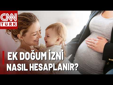 24 Hafta Doğum İzni Nasıl Hesaplanır? Daha Önce Doğum Yapan Anneler Nasıl Yararlanacak?