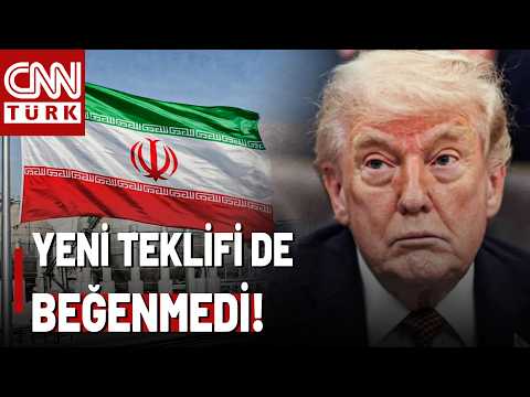 İşte İran'ın ABD'ye Sunduğu Yeni Teklif! ABD Başkanı Trump Yeni Teklifi Neden Beğenmedi?