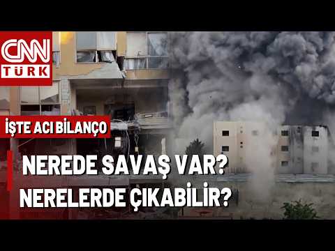 Nerede Savaş Var, Nerelerde Çıkabilir? Uyuyan Kriz Noktaları Nereler?