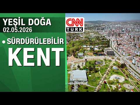 Sürdürülebilir kent: Gaziantep  - Yeşil Doğa 02.05.2026 Cumartesi
