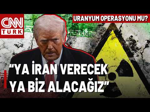 ABD Uranyum Operasyonunu Nasıl Yapacak? Trump: Ya İran Verecek Ya Biz Alacağız!