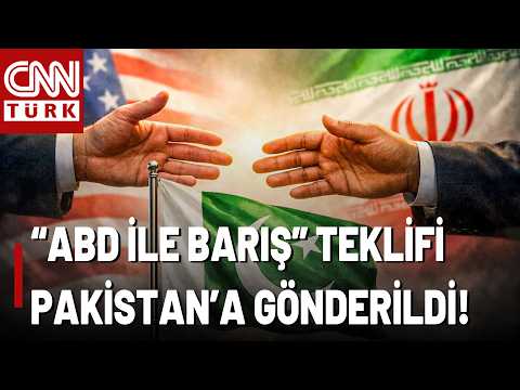 SON DAKİKA🚨İran'dan "ABD İle Barış" Teklifi: ABD'ye Sunulmak Üzere Pakistan'a Son Teklif Gönderildi!