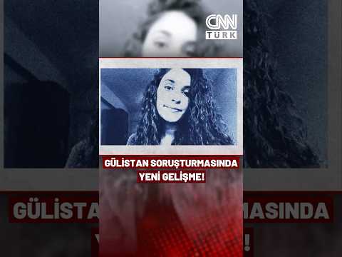 Gülistan Soruşturmasında Yeni Gelişme: Doku'nun Anne ve Babasından DNA Örneği Alındı!