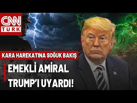 ABD'li Emekli Amiralden Trump'a Açık Uyarı: Kara Harekatını Tavsiye Etmem!