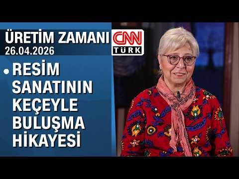 Resim sanatının keçeyle buluşma hikayesi - Üretim Zamanı 26.04.2026 Pazar