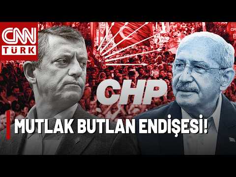 CHP'nin Yol Haritası Nereye Çıkıyor? CHP'de Mutlak Butlan Endişesi!