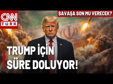 Savaşta Zaman Kimin Lehine İşliyor? Trump'a Verilen Süre Doluyor, Ne Yapacak?