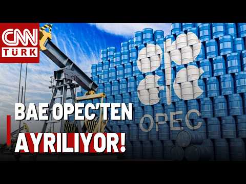 Dünya Petrol Piyasasında "BAE" Depremi: OPEC'ten Ayrılıyor! BAE'nin Hamlesi Petrole Nasıl Etki Eder?