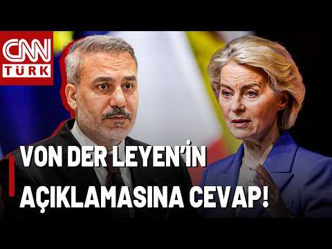Von Der Leyen'den Skandal Türkiye Karşıtı Sözler! Hakan Fidan, O Sözlere Sessiz Kalmadı!