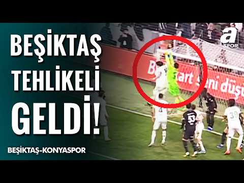 Beşiktaş Konyaspor Kalesine Üst Üste Tehlikeli Geldi!