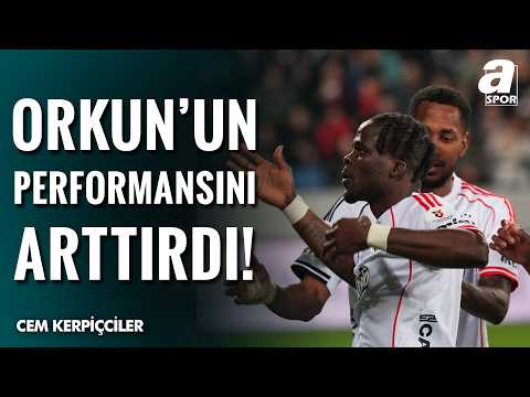 "Olaitan Transferinden Sonra Orkun Kendi Performansını Daha Fazla Gösteriyor"