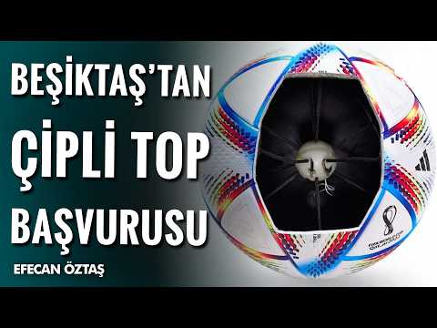Beşiktaş'tan Çipli Top Başvurusu! Beşiktaş Muhabiri Efecan Öztaş Detayları Açıkladı!