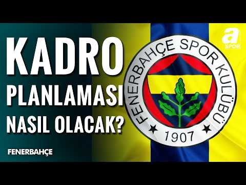 Fenerbahçe Hangi Oyuncularla Yolları Ayırmalı, Kaç Transfer Yapmalı?