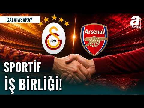 "Galatasaray, Arsenal İle Sportif Anlamda İş Birliği Yaptı!"