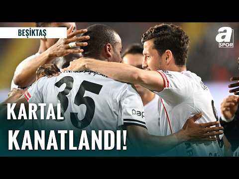 Beşiktaş Gaziantep Deplasmanında Kazanmayı Bildi! Avrupa Hedefi İçin Kritik Galibiyet