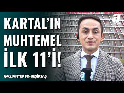 Beşiktaş'ın Gaziantep Karşısındaki Muhtemel İlk 11'ini Mehmet Geçgel Aktardı