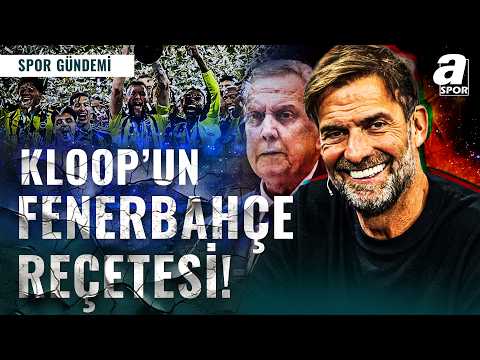 Aziz Yıldırım İstedi Jürgen Klopp Hazırladı! İşte Klopp'un Fenerbahçe'ye Özel Hazırladığı Reçete!