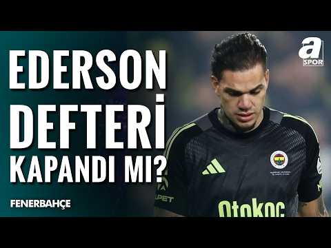 "Fenerbahçe'yle Dokusu Tutmadı!" | Ederson Fenerbahçe'den Ayrılıyor Mu? İşte Son Gelişmeler!