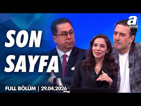 "Galatasaray’ın Osimhen İçin Beklentisi 150 Milyon Avro" / A Spor / Son Sayfa Full Bölüm /29.04.2026