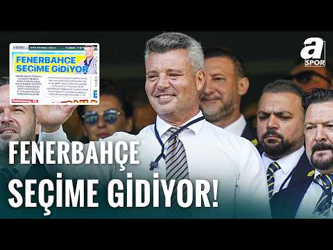 Fenerbahçe Seçime Gidiyor! Başkanlık İçin 3 Aday