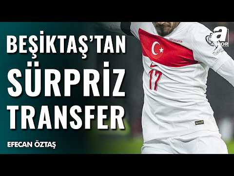 Beşiktaş Süper Lig'in Yıldız İsmi İçin Harekete Geçti! Efecan Öztaş Transfer Gelişmesini Aktardı