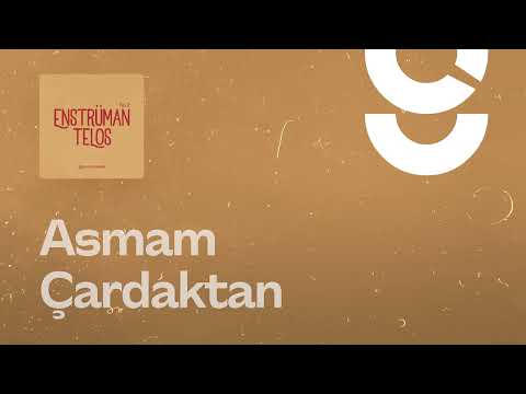 Asmam Çardaktan - g. Enstrümantal