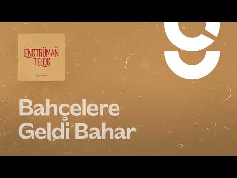 Bahçelere Geldi Bahar - g. Enstrümantal