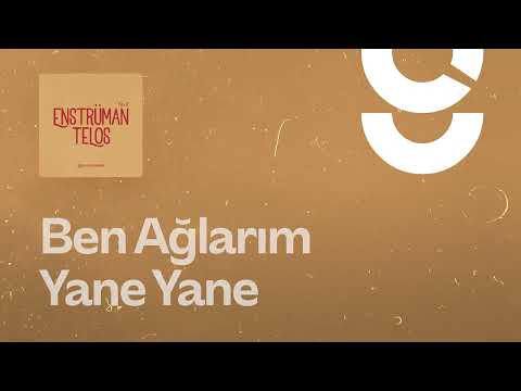 Ben Ağlarım Yane Yane - g. Enstrümantal