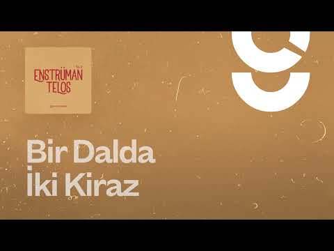 Bir Dalda İki Kiraz - g. Enstrümantal