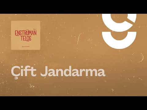 Çift Jandarma - g. Enstrümantal