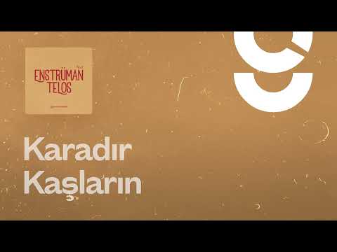 Karadır Kaşların - g. Enstrümantal