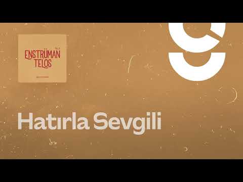 Hatırla Sevgili - g. Enstrümantal