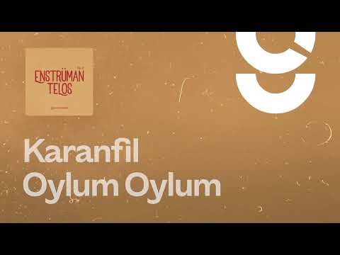 Karanfil Oylum Oylum - g. Enstrümantal