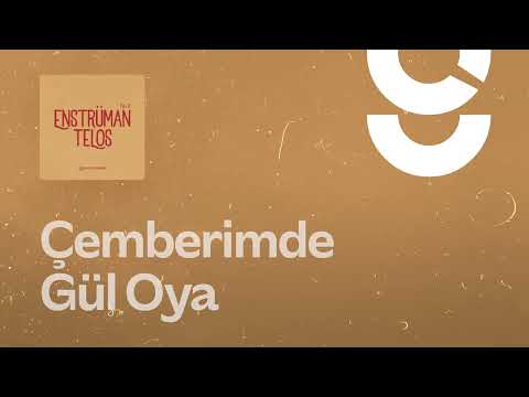 Çemberimde Gül Oya - g. Enstrümantal