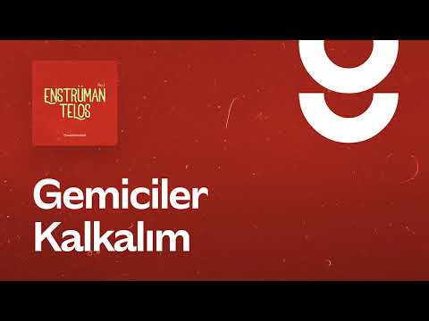 Gemiciler Kalkalım - g. Enstrümantal