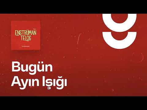 Bugün Ayın Işığı - g. Enstrümantal