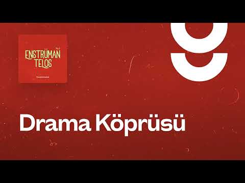 Drama Köprüsü & Be Bre Hasan - g. Enstrümantal