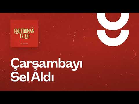 Çarşambayı Sel Aldı - g. Enstrümantal