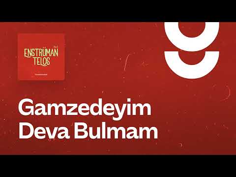 Gamzedeyim Deva Bulmam - g. Enstrümantal