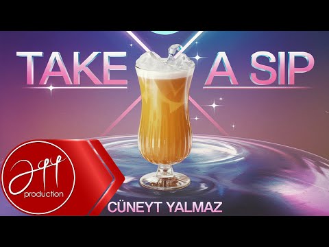 Cüneyt Yalmaz - Take A Sip (Official Audio)
