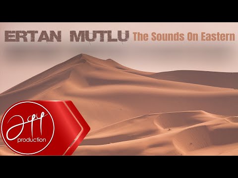Ertan Mutlu - The Sounds On Eastern (Official Audio)