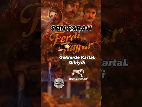 SoN Sabah / Ferdi tayfur Arabesk şarkılar #arabesk #arabeskşarkılar #ferditayfur