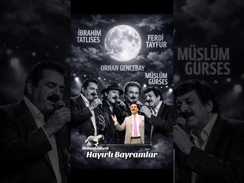 #ibrahimtatlıses #ferditayfur #orhangencebay #müslümgürses #hayırlıbayramlar
