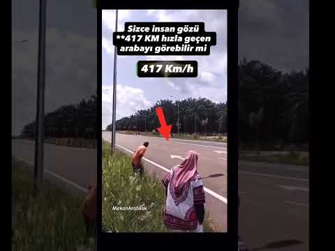 Sizce insan gözü **417 KM hızla geçen arabayı görebilir mi
