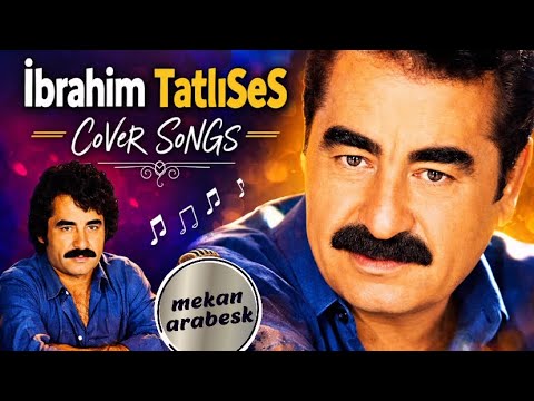 İBRAHİM TATLISES  COVER ŞARKILAR SONGS Turkish Music | موسيقى تركية مريحة ومذهلة- Lyrics