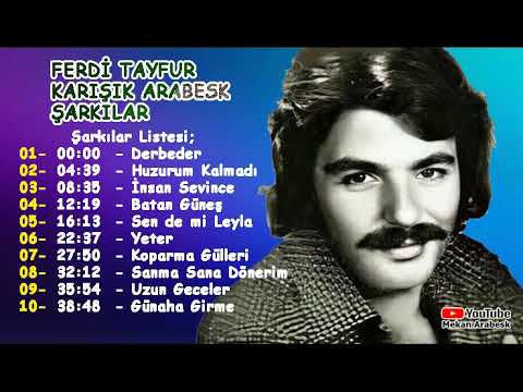FERDİ TAYFUR KARIŞIK ARABESK ŞARKILARI  اغاني فردي تيفور ( البوم كامل )