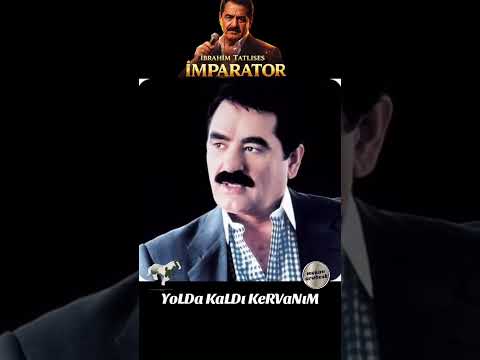YOLDA KALDI KERVANIM / İBRAHİM TATLISES #ibrahimtatlıses #damararabesk #iboshow