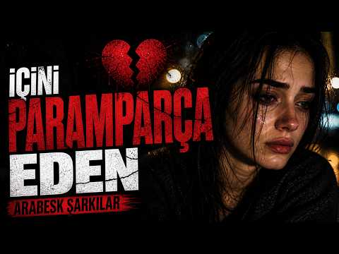 İÇİNİ PARAMPARÇA EDEN ARABESK ŞARKILAR 💔 - En Ağır Damar Arabeskler