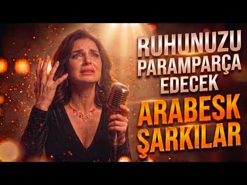 RUHUNUZU PARAMPARÇA EDECEK ARABESK ŞARKILAR | 🥀 DAMARIN EN AĞIR HİSSİ BURADA